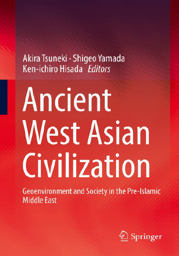 Ancient West Asian Civilization:
Geoenvironment and Society in the Pre-Islamic Middle East